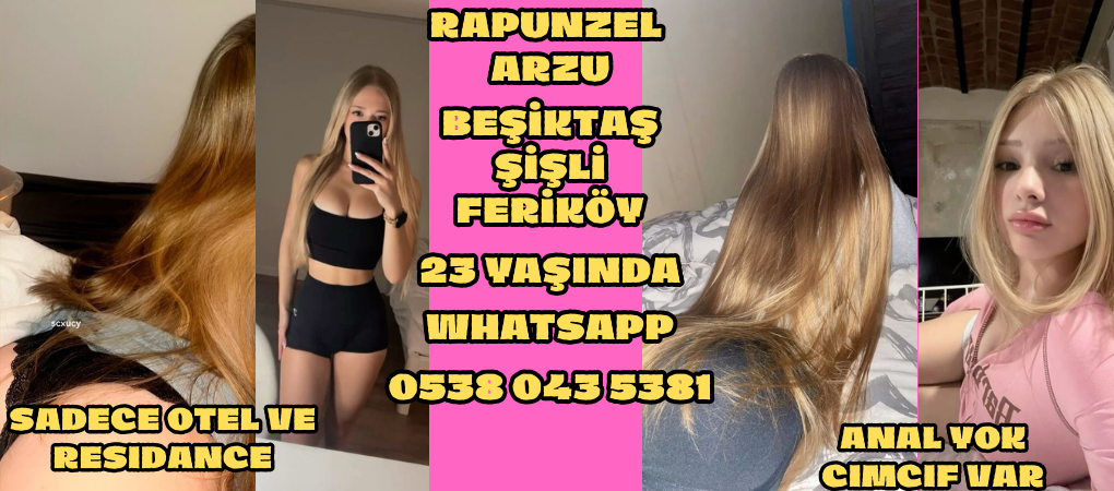 rapunzel arzu istanbul beşiktaş şişli feriköyde eskort hizmeti veriyor
