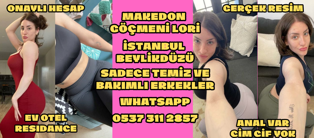 makedon lori istanbulda eskort hizmeti veriyor aramalarınızı bekliyor 