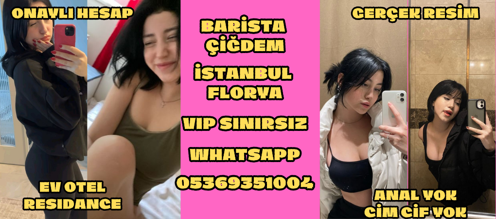florya ve istanbul genelinde eskort hizmeti veren çiğdem sınırsız geziyor
